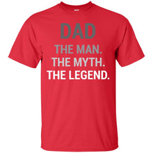 Load image into Gallery viewer, Dad The Man The Myth The Legend T-Shirt