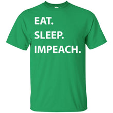 Load image into Gallery viewer, Eat. Sleep. Impeach. T-Shirt