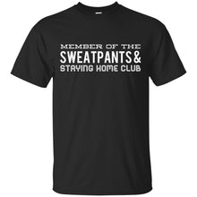 Load image into Gallery viewer, Funny "Member of the Sweatpants and Staying Home Club" T-Shirt