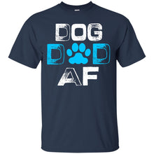 Load image into Gallery viewer, dog dad af T-Shirt