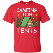 Load image into Gallery viewer, CAMPING IS IN TENTS T-Shirt